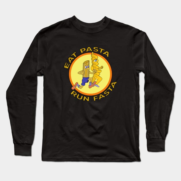 Eat Pasta Run Fasta Long Sleeve T-Shirt by DiegoCarvalho